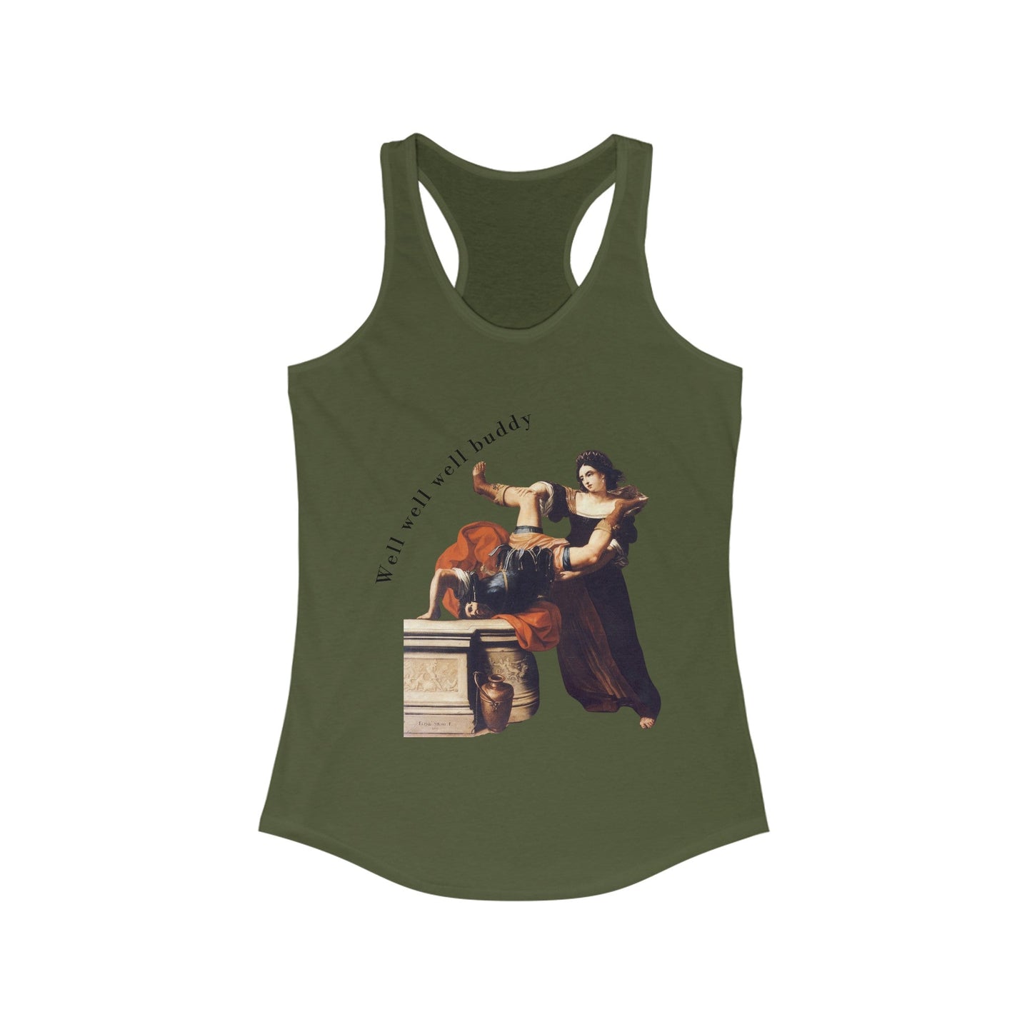 Well Well Well Buddy Timoclea Kills the Captain of Alexander the Great Women's Ideal Racerback Tank