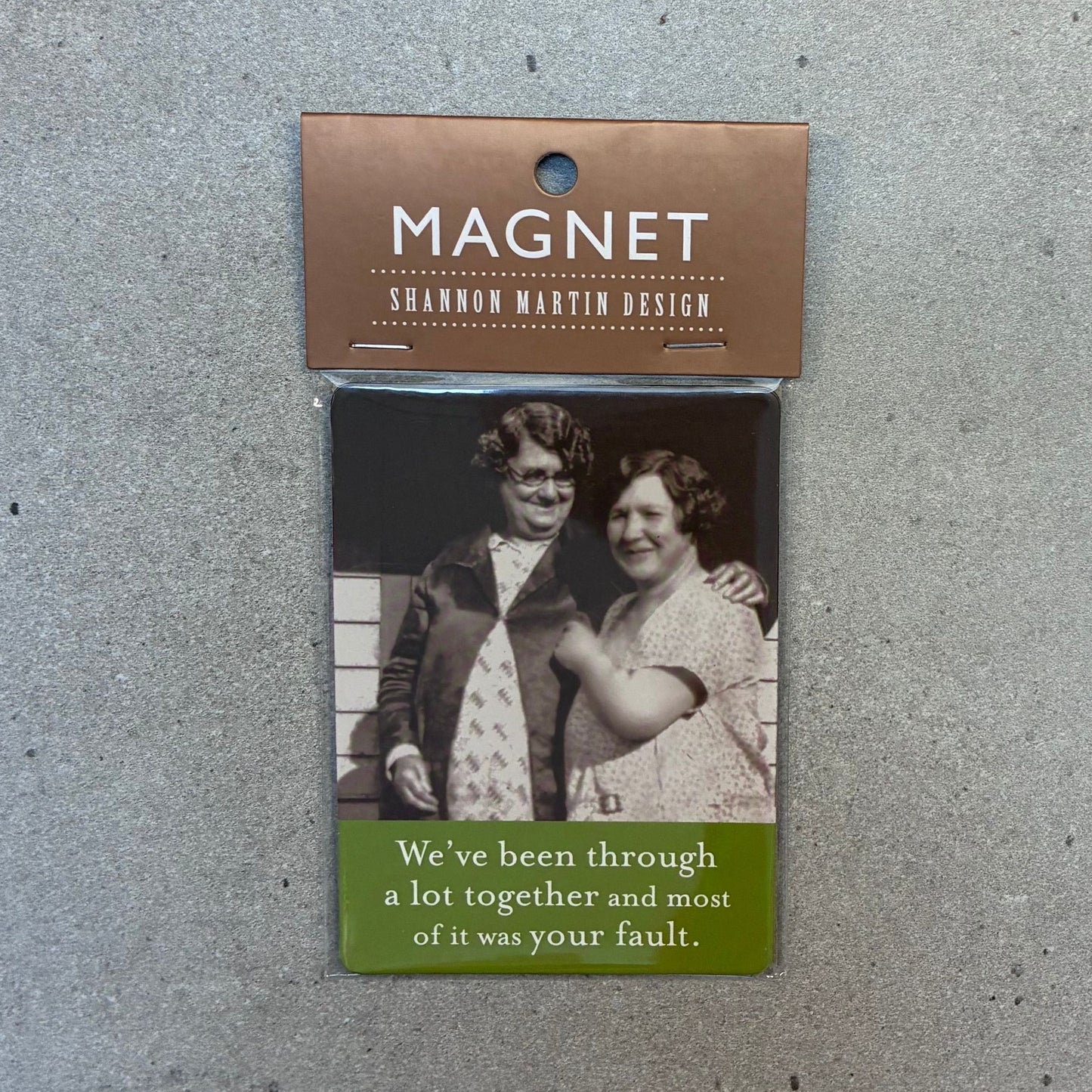 We've Been Through A Lot Together Rectangle Magnet