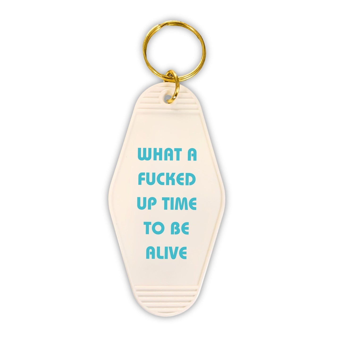 What a Fucked Up Time to Be Alive Motel Style Keychain in White