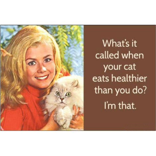 What's It Called When Your Cat Eats Healthier Than You Do? I'm That Rectangular Magnet | Funny Fridge Magnetic Surface Decor-Ephemera-The Bullish Store