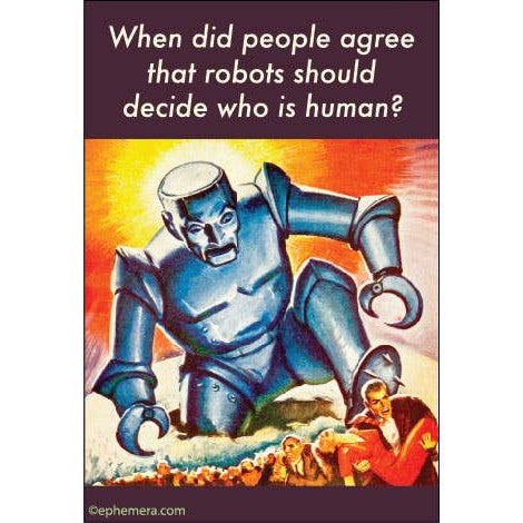 When Did People Agree That Robots Should Decide Who Is Human? Rectangular Magnet | Refrigerator Magnet Decor | 3" x 2"