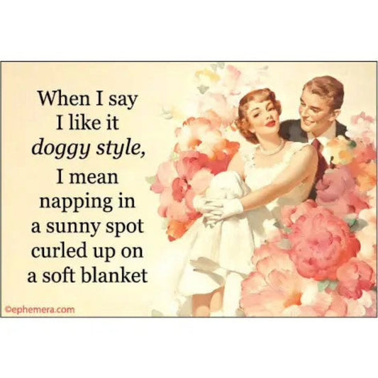 When I Say I Like It Doggy Style, I Mean Napping in Rectangular Magnet | Refrigerator Magnetic Surface Decor-Ephemera-The Bullish Store