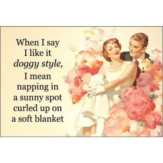 When I Say I Like It Doggy Style, I Mean Napping in Rectangular Magnet | Refrigerator Magnetic Surface Decor-Ephemera-The Bullish Store