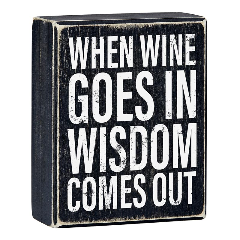 When Wine Goes In Wisdom Comes Out Box Sign | Funny Wooden Black Home Office Decor | 4" x 5"