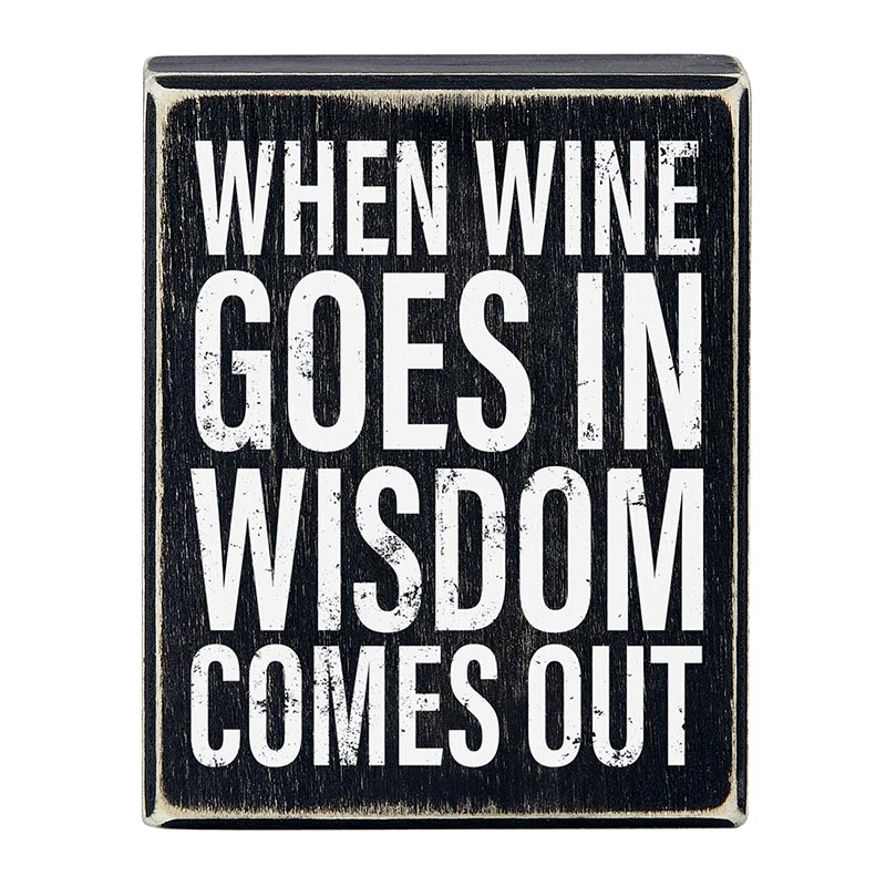 When Wine Goes In Wisdom Comes Out Box Sign | Funny Wooden Black Home Office Decor | 4" x 5"