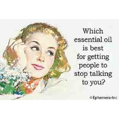 Which Essential Oil Is Best For Getting People To Stop Talking To You Fridge Magnet