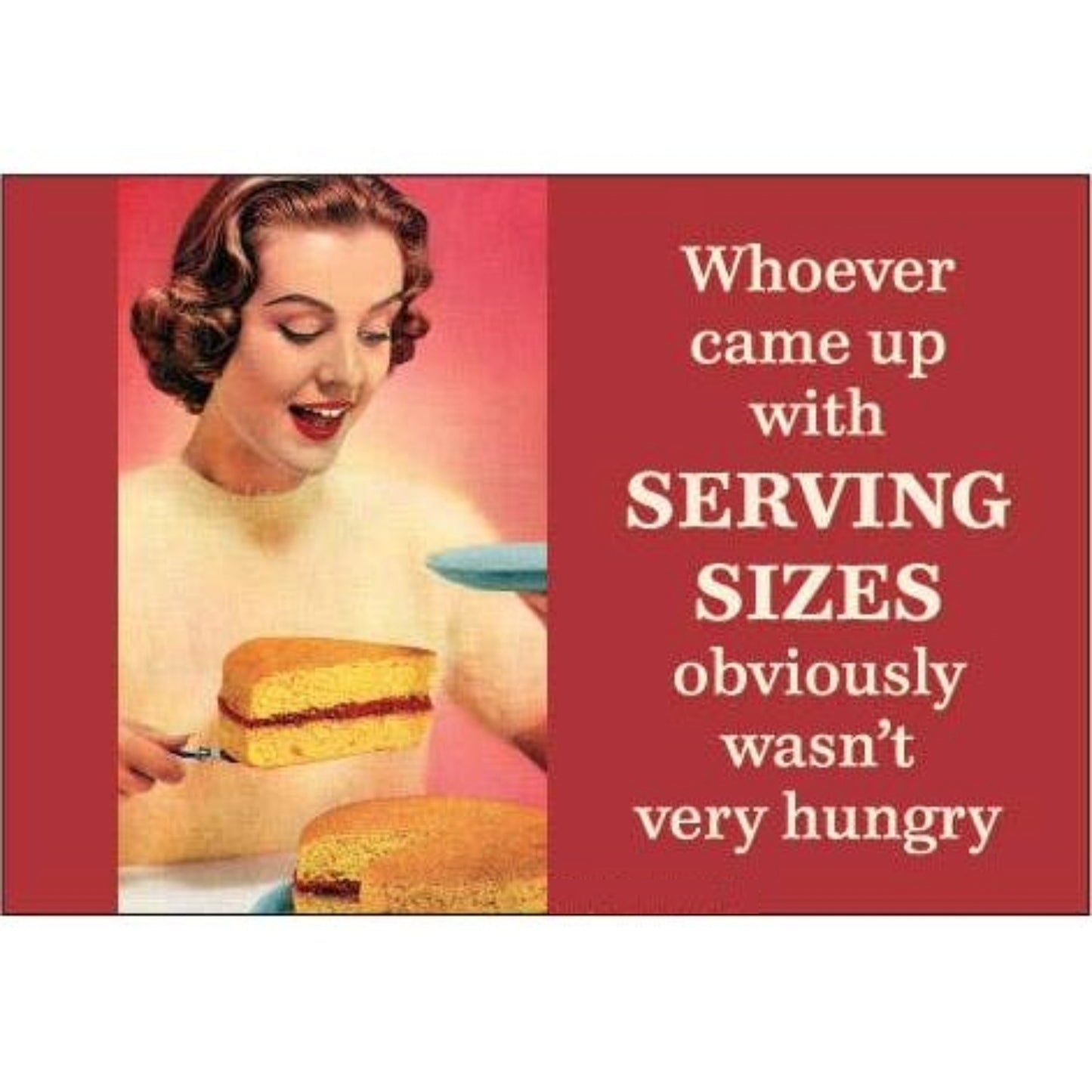 Whoever Came Up with SERVING SIZES Obviously wasn’t Very Hungry Refrigerator Magnet | 3" x 2"-Ephemera-The Bullish Store