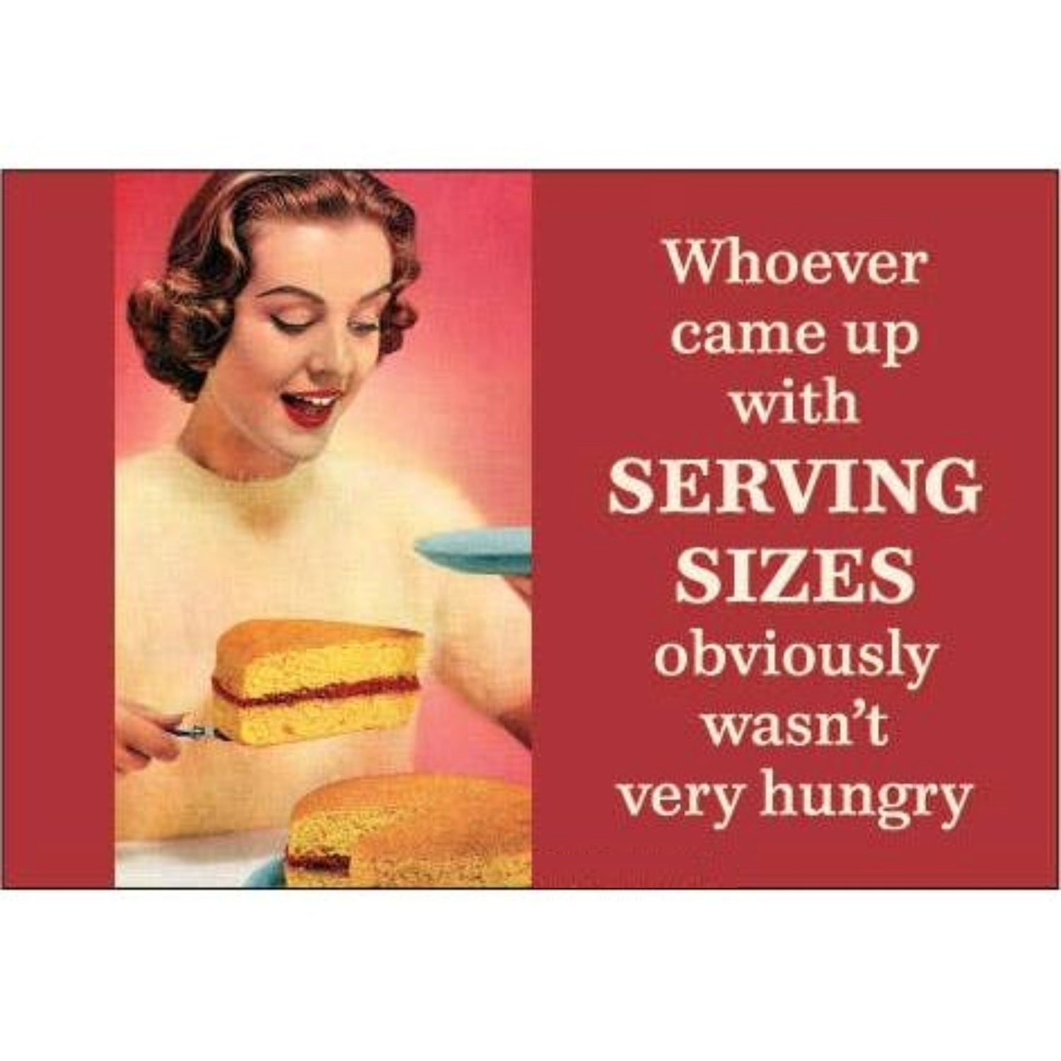 Whoever Came Up with SERVING SIZES Obviously wasn’t Very Hungry Refrigerator Magnet | 3" x 2"-Ephemera-The Bullish Store