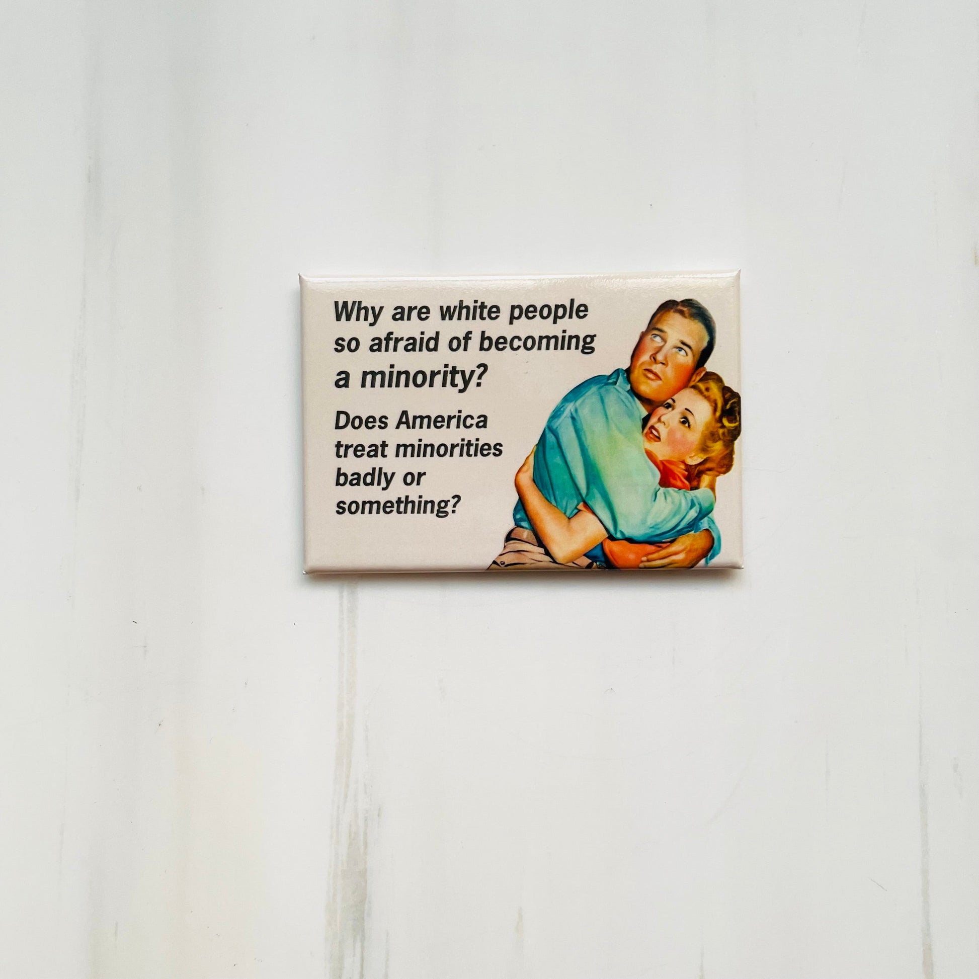 Why Are White People So Afraid of Becoming A Minority? Rectangular Magnet | Refrigerator Magnetic Surface Decor