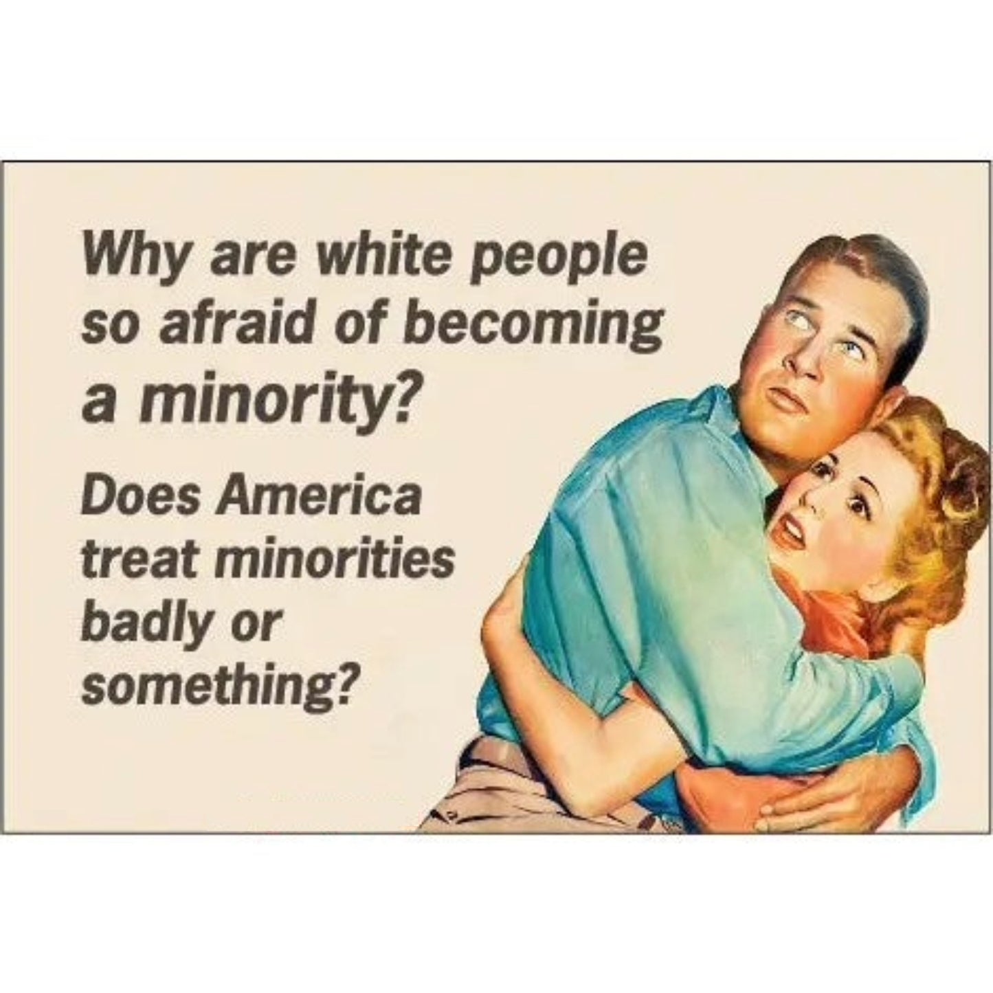 Why Are White People So Afraid of Becoming A Minority? Rectangular Magnet | Refrigerator Magnetic Surface Decor-Ephemera-The Bullish Store
