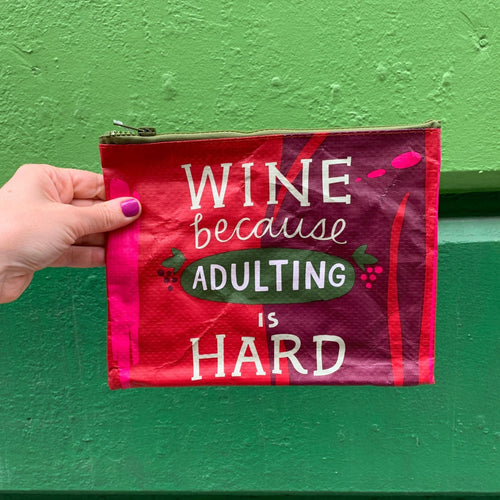 Wine Because Adulting Is Hard Zipper Pouch 9.5" x 7"