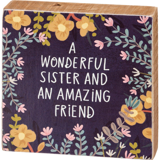 Wonderful Sister And Amazing Friend Block Sign | Square Wall Desk Art Display | 4" x 4"