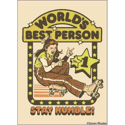 World’s Best Person Stay Humble Magnet | Retro Sarcastic Humor Fridge Magnet