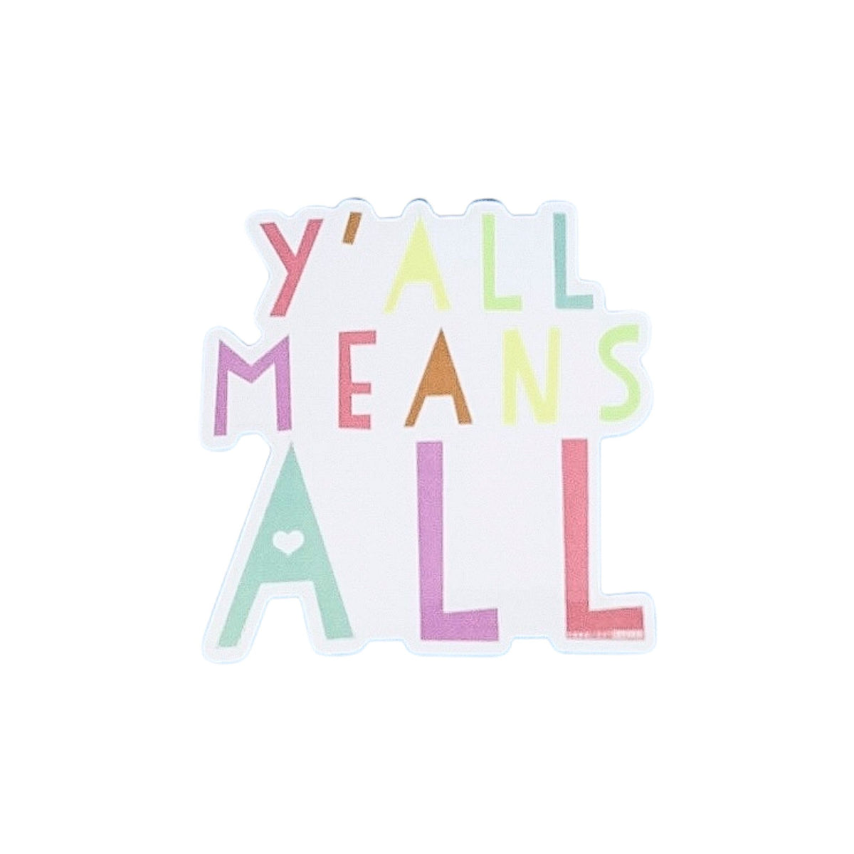 Y'All Means All Vinyl Sticker
