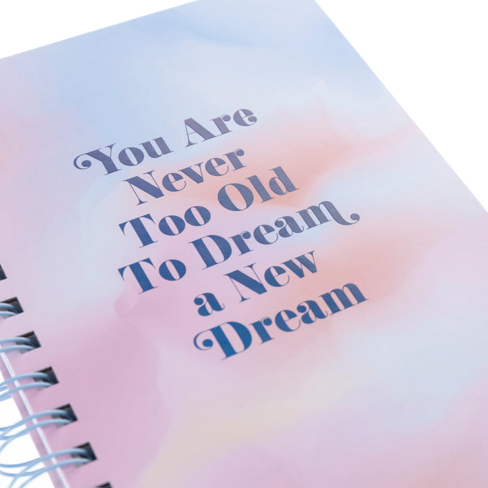 You Are Never Too Old To Dream A New Dream Spiral Hard Bound Journal in Pastel Color