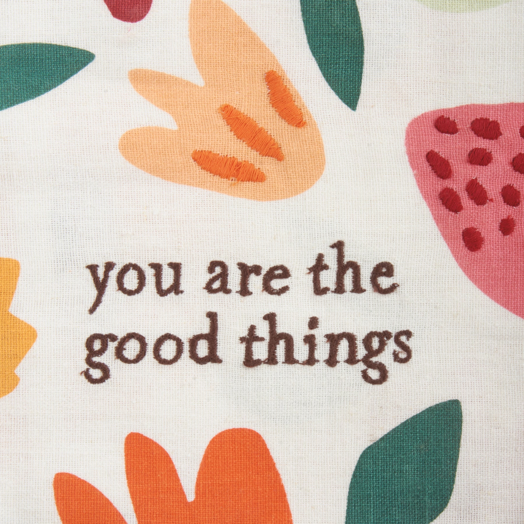 You Are The Good Things Dish Cloth Towel | Novelty Tea Towel | Floral Kitchen Hand Towel | 20" x 26"