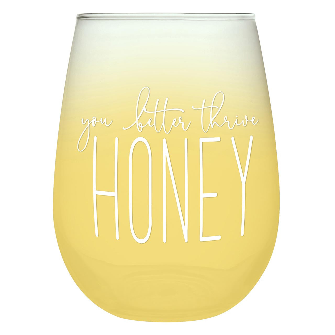 You Better Thrive Honey Wine Glass in Yellow Ombre | Stemless Wine Glass | 20oz