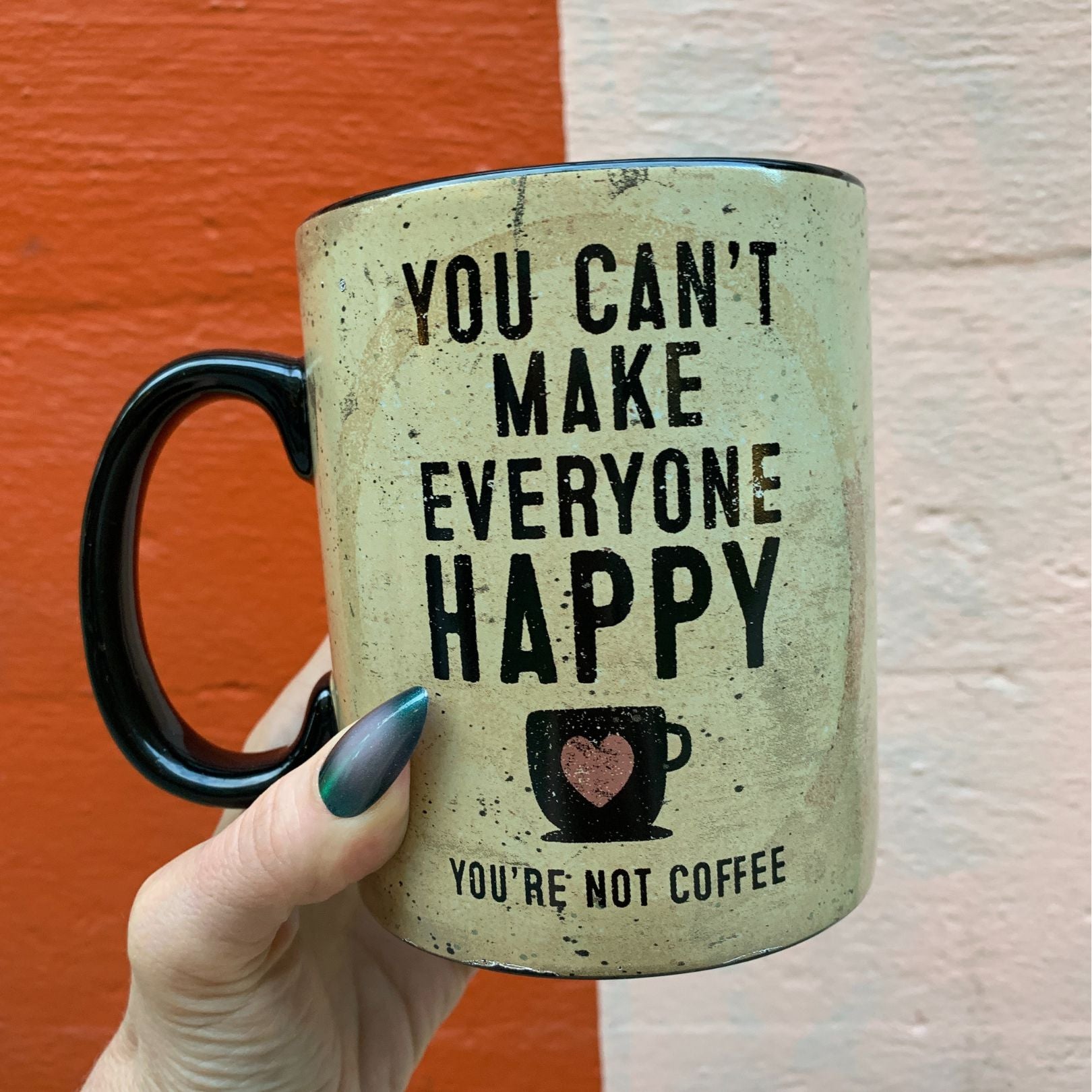 You Can't Make Everyone Happy You're Not Coffee Mug | Double-Sided Art Coffee Tea Cup | 20oz