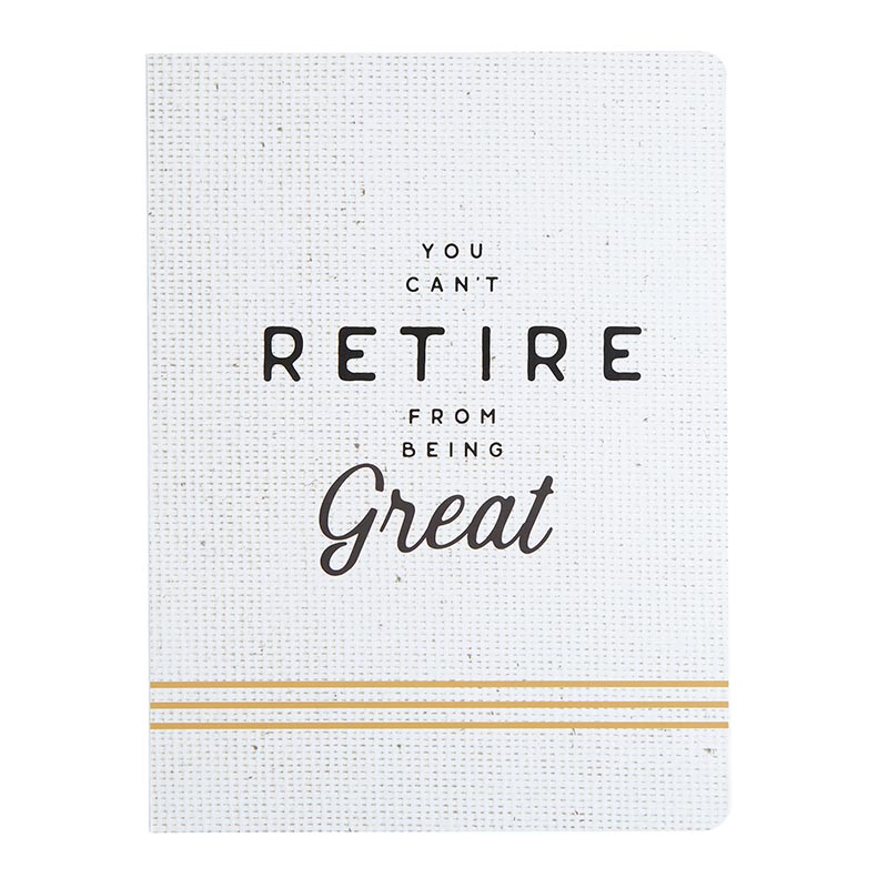 You Can't Retire From Being Great Coptic Bound Journal Notebook