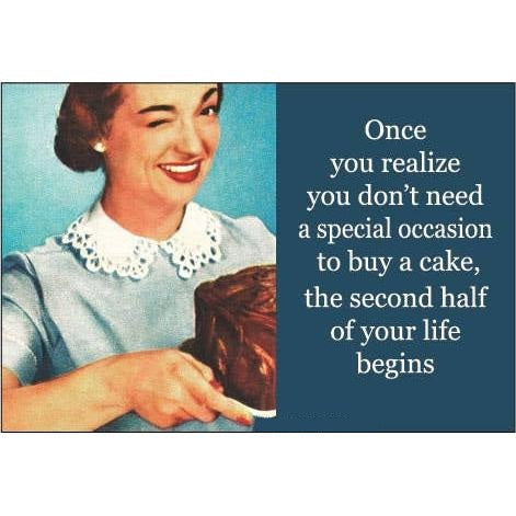 You Don't Need a Special Occasion to Buy a Cake Funny Magnet | Novelty Fridge Magnet-Ephemera-The Bullish Store