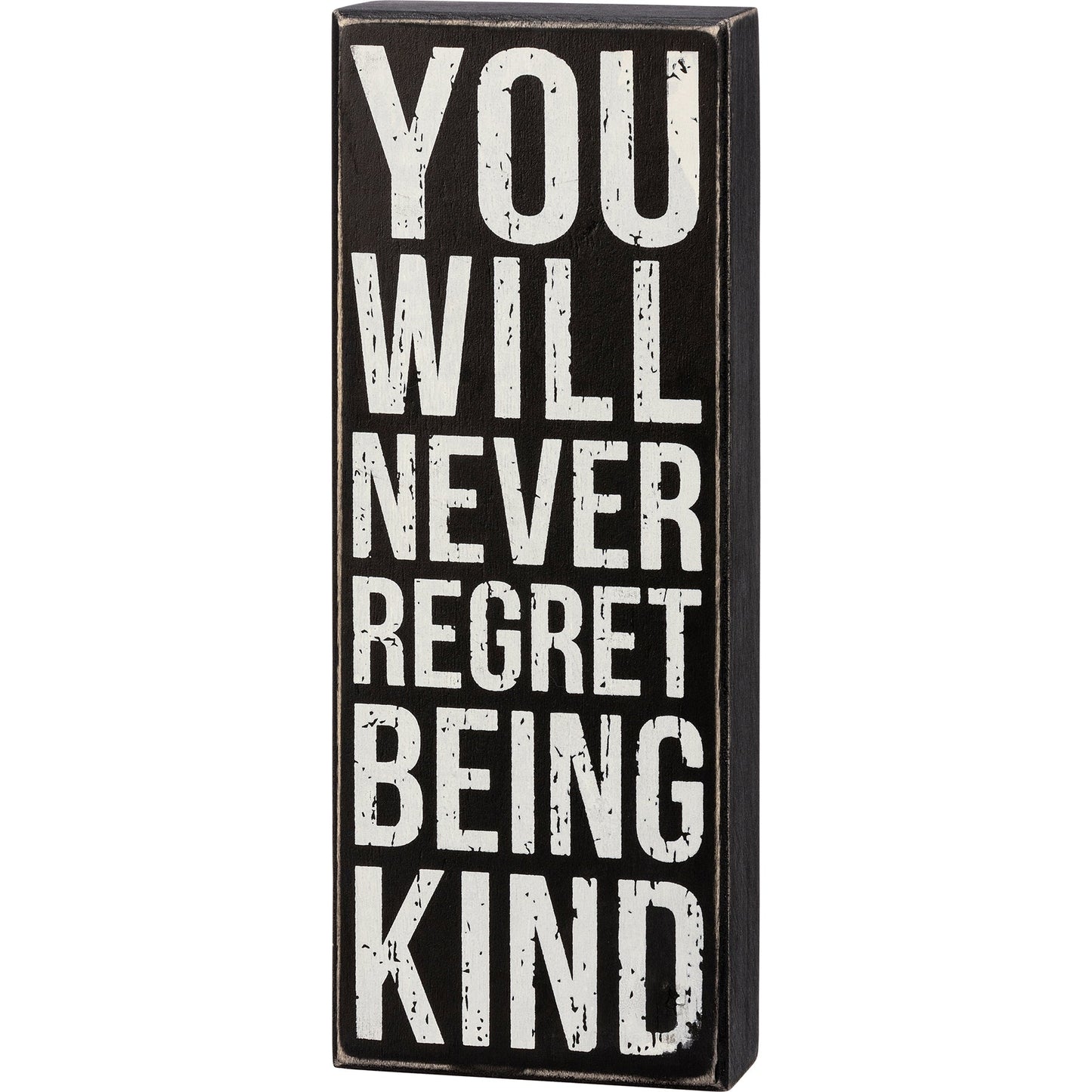 You Will Never Regret Being Kind Box Sign | Black And White Desk Wall Wooden Box Sign