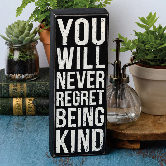 You Will Never Regret Being Kind Box Sign | Black And White Desk Wall Wooden Box Sign