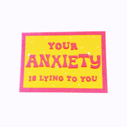 Your Anxiety Is Lying To You Mini Felt Wall Art Banner