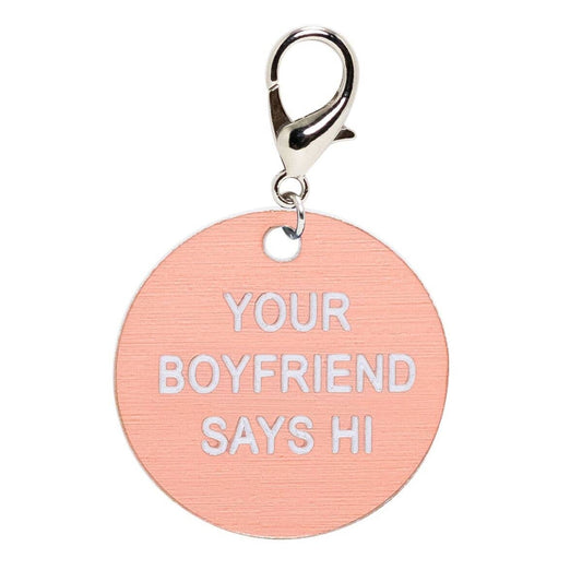 Your Boyfriend Says Hi Key Tag | Round Key Holder in Pink