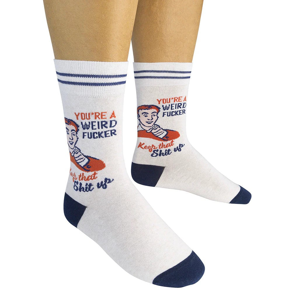 You’re A Weird Fucker, Keep That Shit Up Socks | Unisex Funny Socks