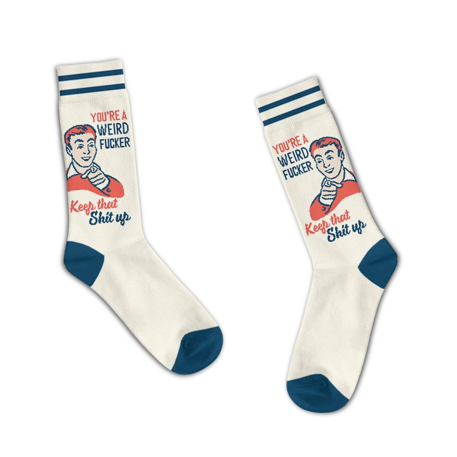 You’re A Weird Fucker, Keep That Shit Up Socks | Unisex Funny Socks