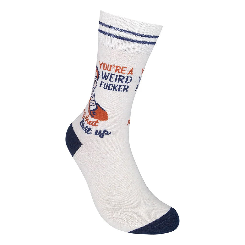 You’re A Weird Fucker, Keep That Shit Up Socks | Unisex Funny Socks