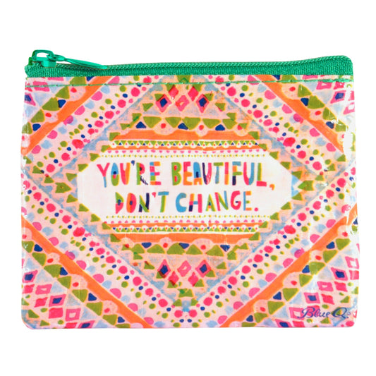 You're Beautiful Don't Change Colorful Coin Purse | Recycled Material | 3"h x 4"w | BlueQ at GetBullish