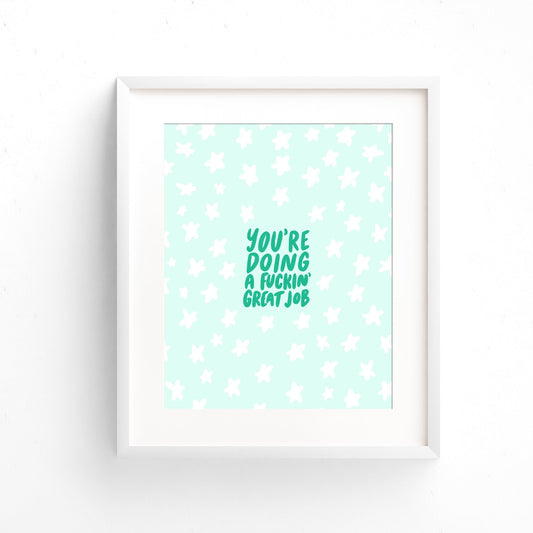 You're Doing A Fuckin' Great Job 5" x 7" Art Print | Hand-Lettered Unframed Art on Archival Paper