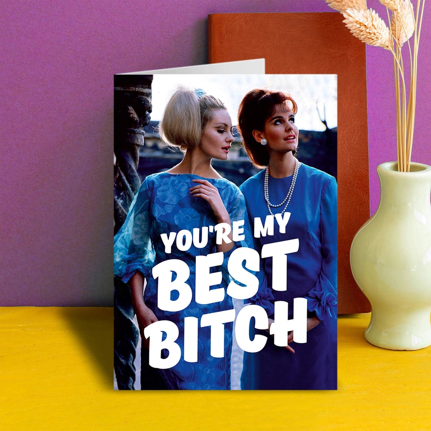 You're My Best Bitch Greeting Card
