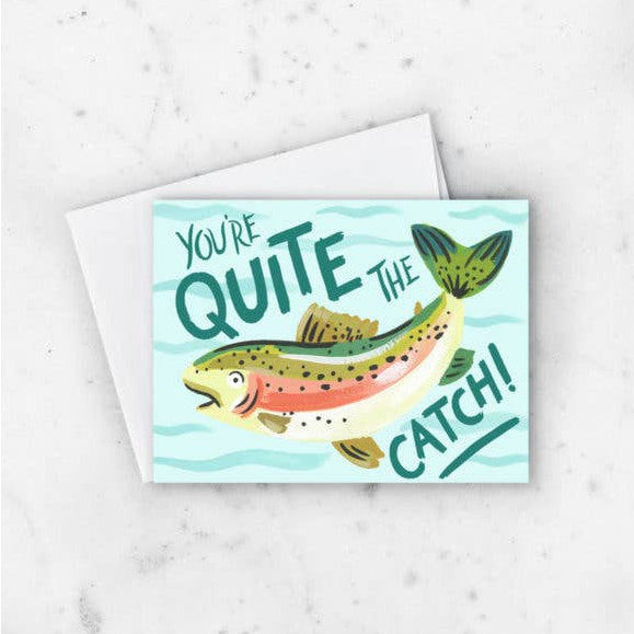 You're Quite The Catch Trout Card | Funny Greeting Card | 4.75" x 5.5"