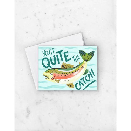 You're Quite The Catch Trout Card | Funny Greeting Card | 4.75" x 5.5"