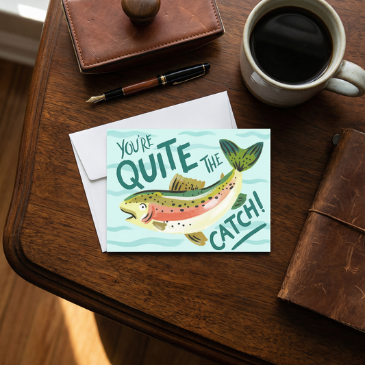 You're Quite The Catch Trout Card | Funny Greeting Card | 4.75" x 5.5"