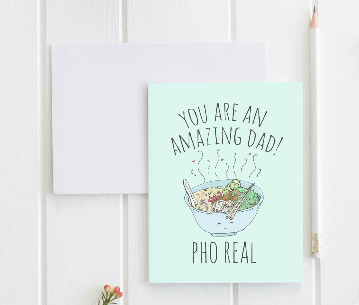 You're an Amazing Dad, Pho Real | Funny Dad Card