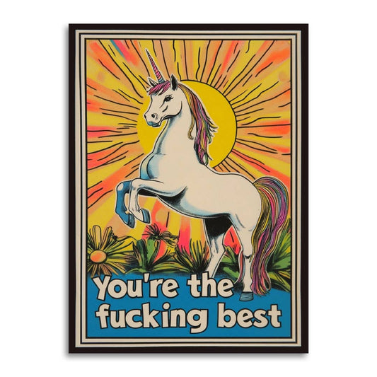 Colorful greeting card with a unicorn and text 'You're the fucking best' on a white background