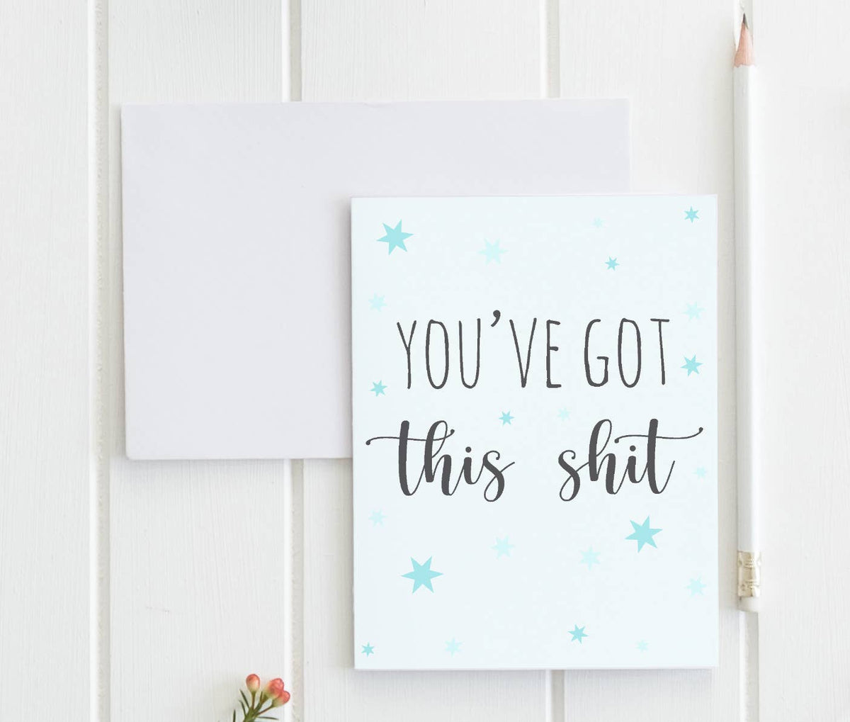 You've Got This Shit Encouragement Card