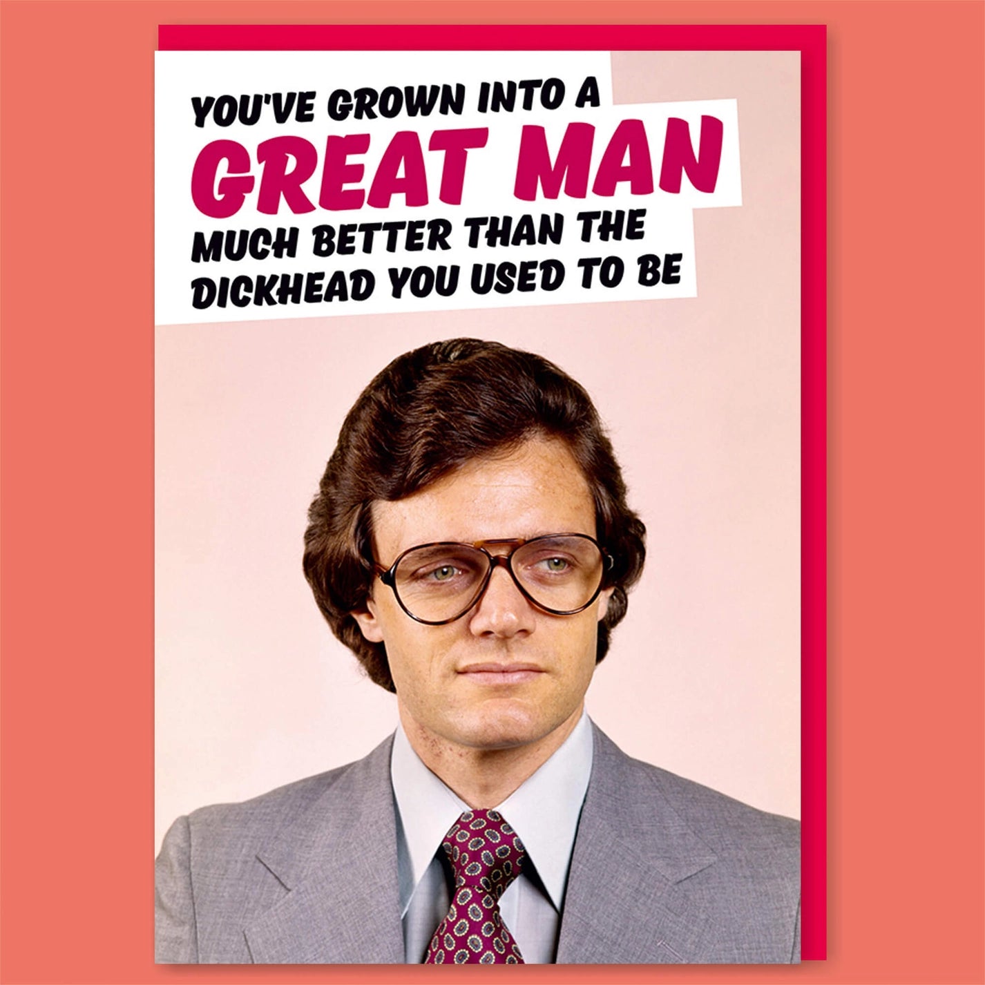 You've Grown Into A Great Man Greeting Card