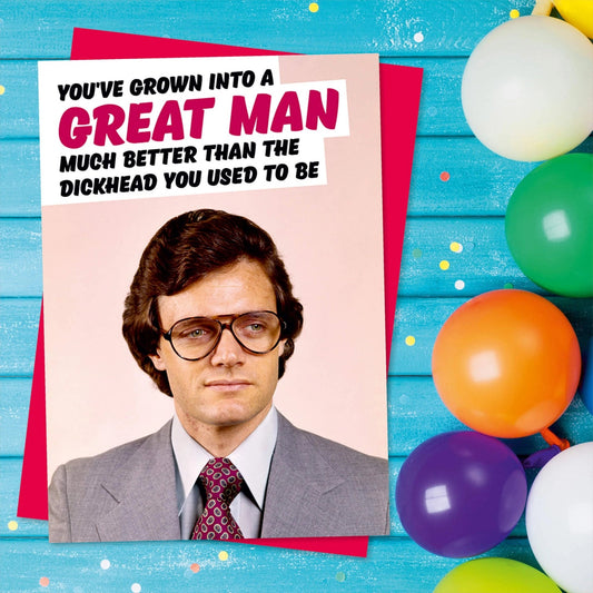 You've Grown Into A Great Man Greeting Card