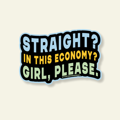 Straight? In This Economy Vinyl Sticker | LGBTQ