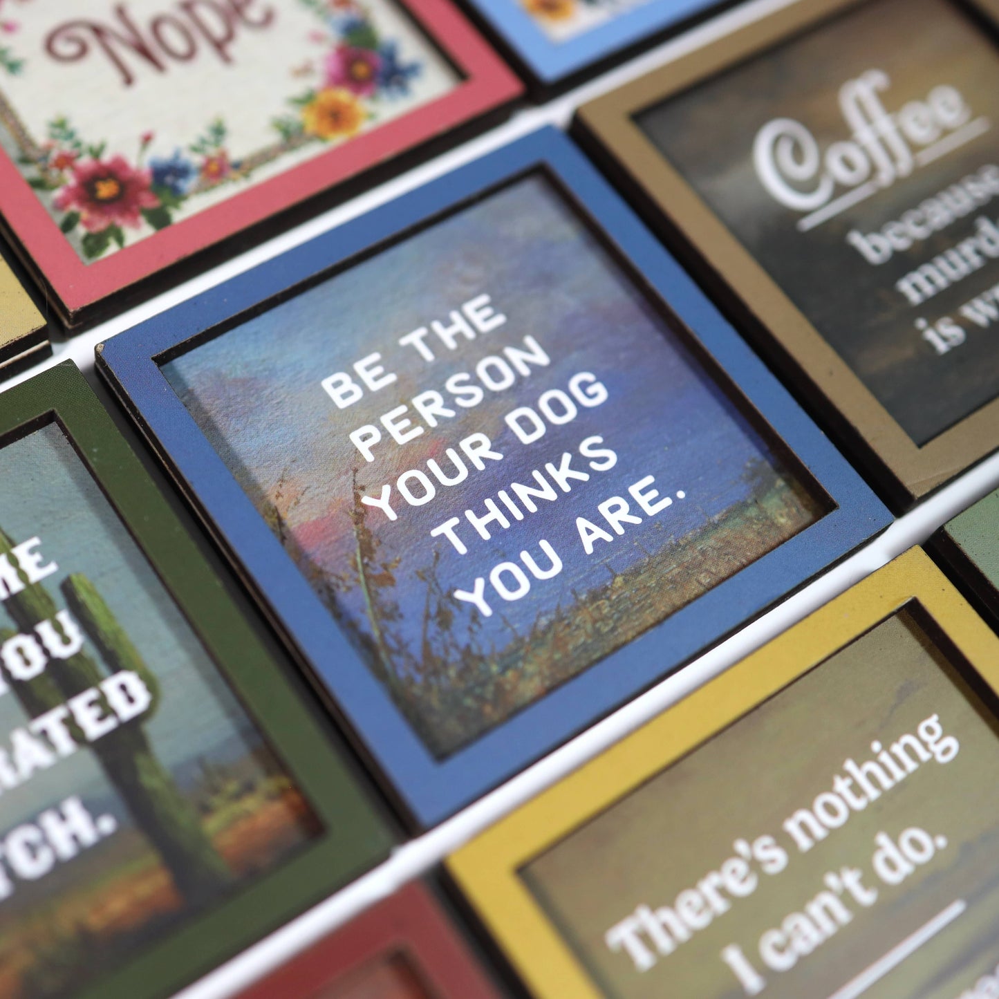 Be the Person Your Dog Thinks You Are Funny Wooden Magnet