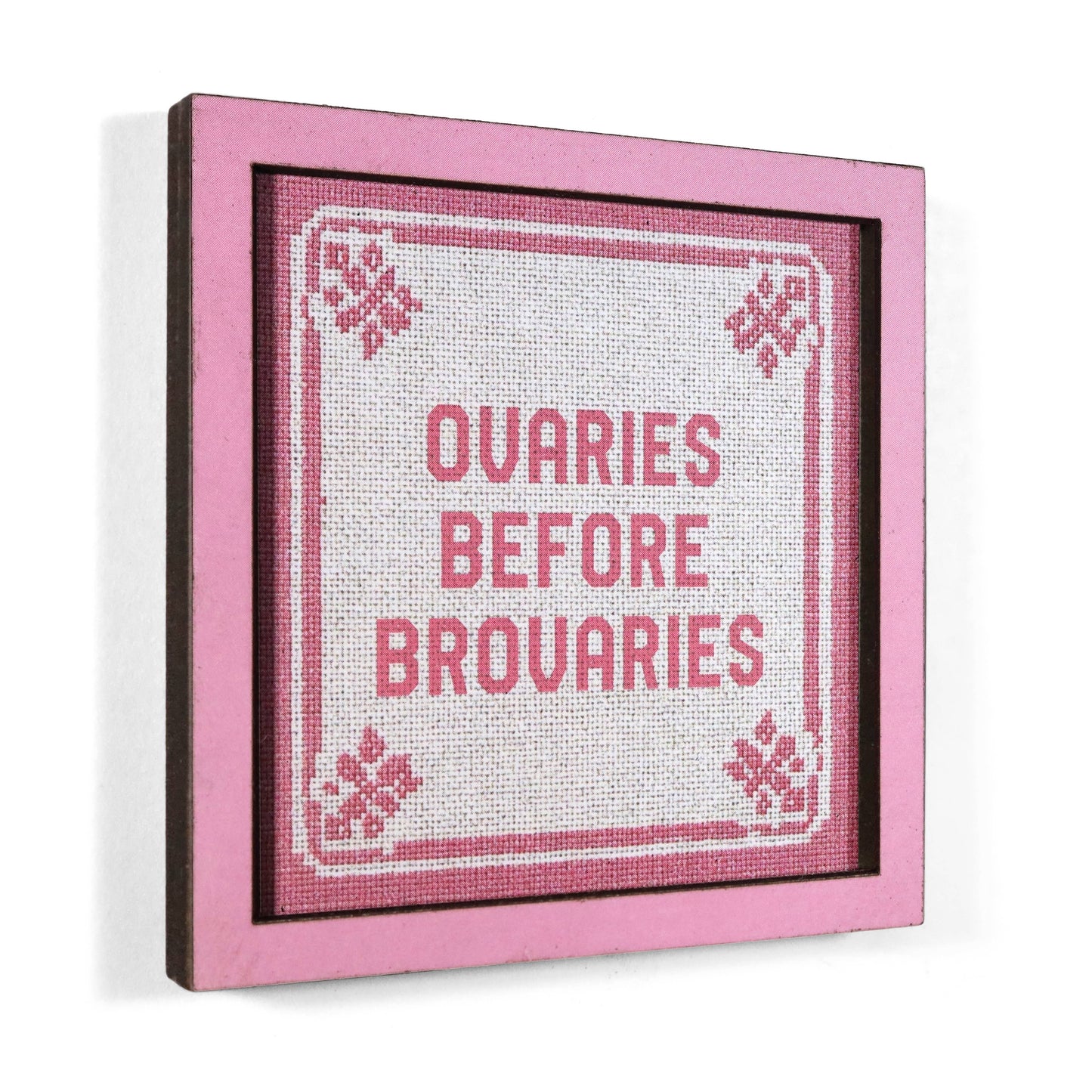 Ovaries Before Brovaries Funny Wooden Magnet