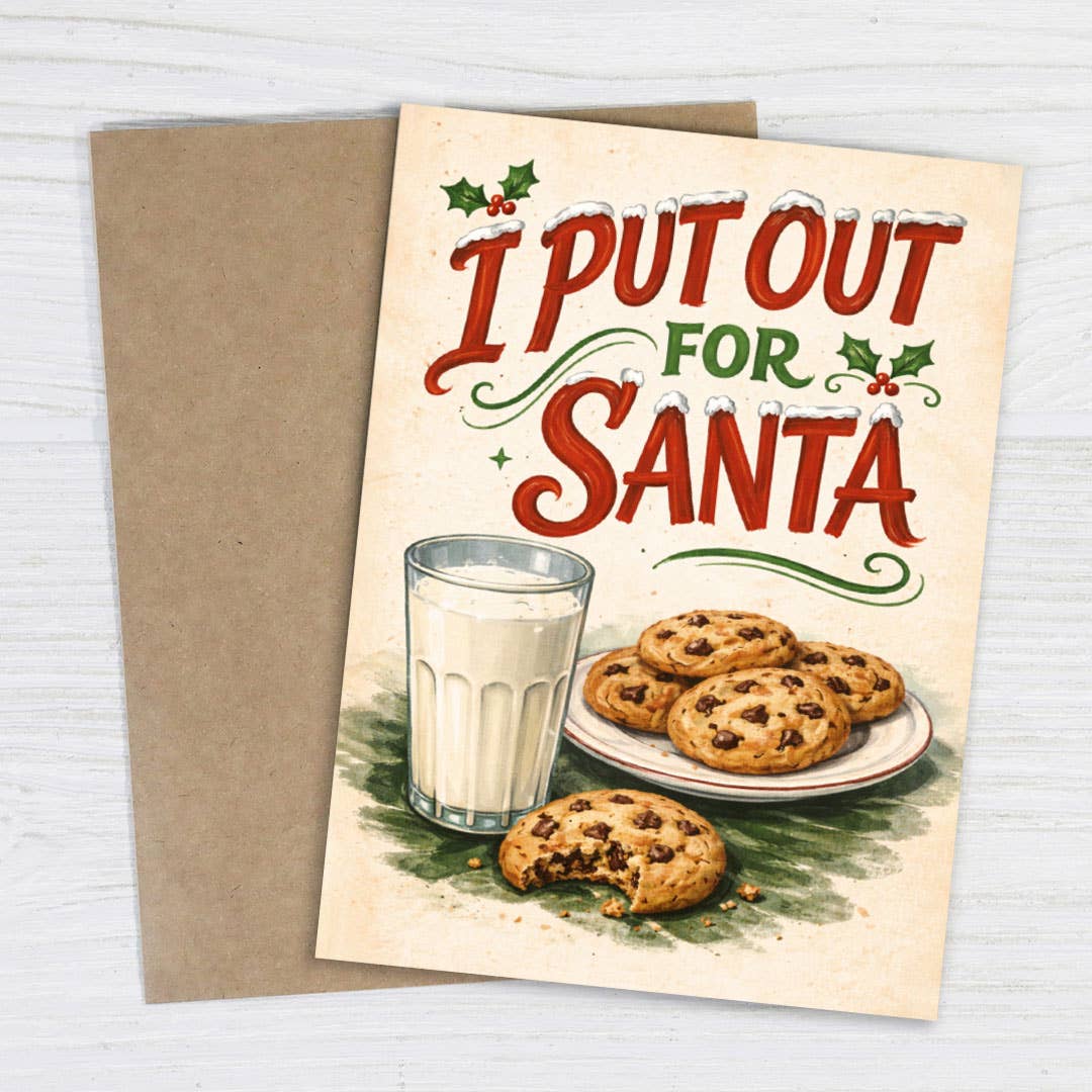 I Put Out for Santa Funny Christmas Card