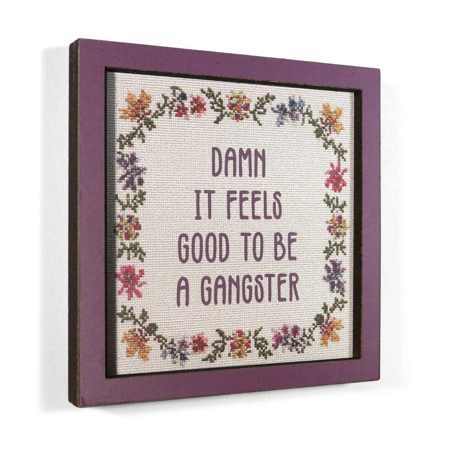 Damn It Feels Good to Be a Gangster Cross Stitch Style Funny Wooden Magnet