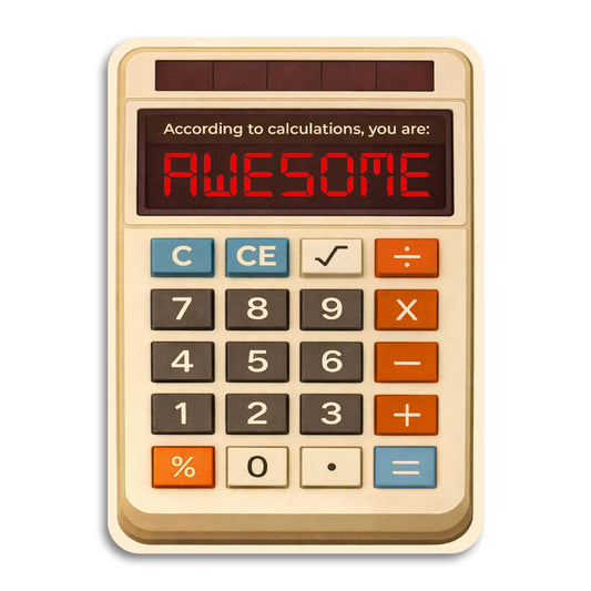 A retro-style calculator greeting card. The screen displays the text 'According to calculations, you are: AWESOME' in red digital letters.