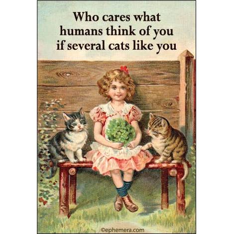 Vintage illustration magnet of a girl with two cats and a quote "Who cares what humans think of you if several cats like you".