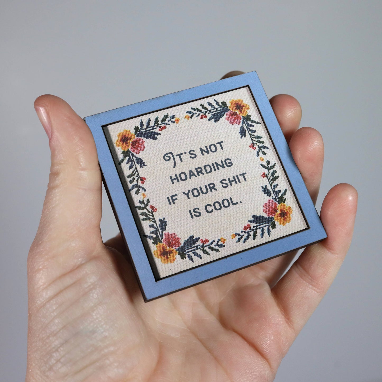 It's Not Hoarding If Your Shit Is Cool Funny Wooden Magnet